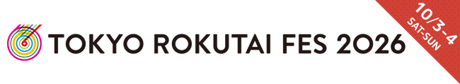 TOKYO ROKUTAI FES 2026